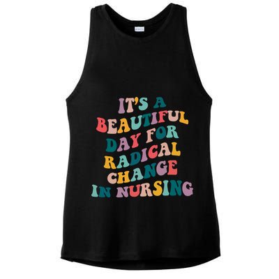 Its A Beautiful Day For Radical Change In Nursing Funny Nurse Ladies PosiCharge Tri-Blend Wicking Tank