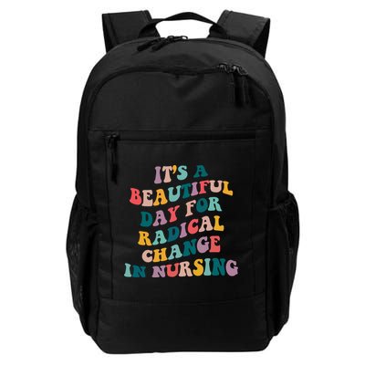 Its A Beautiful Day For Radical Change In Nursing Funny Nurse Backpack