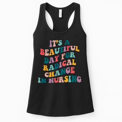 Its A Beautiful Day For Radical Change In Nursing Funny Nurse Womens Tank Top