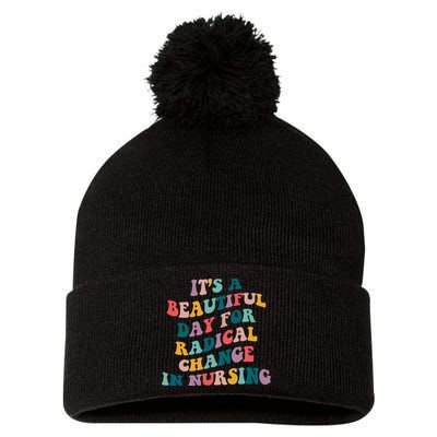 Its A Beautiful Day For Radical Change In Nursing Funny Nurse Pom Pom 12in Knit Beanie