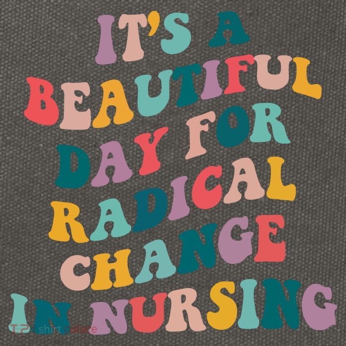 Its A Beautiful Day For Radical Change In Nursing Funny Nurse Cotton Canvas Backpack