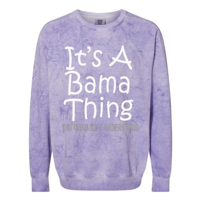 ItS A Bama Thing You WouldnT Understand Alabama Colorblast Crewneck Sweatshirt