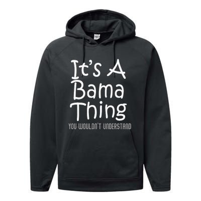 ItS A Bama Thing You WouldnT Understand Alabama Performance Fleece Hoodie