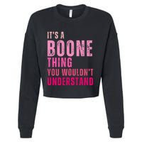 ItS A Boone Thing You WouldnT Understand Vintage Cropped Pullover Crew