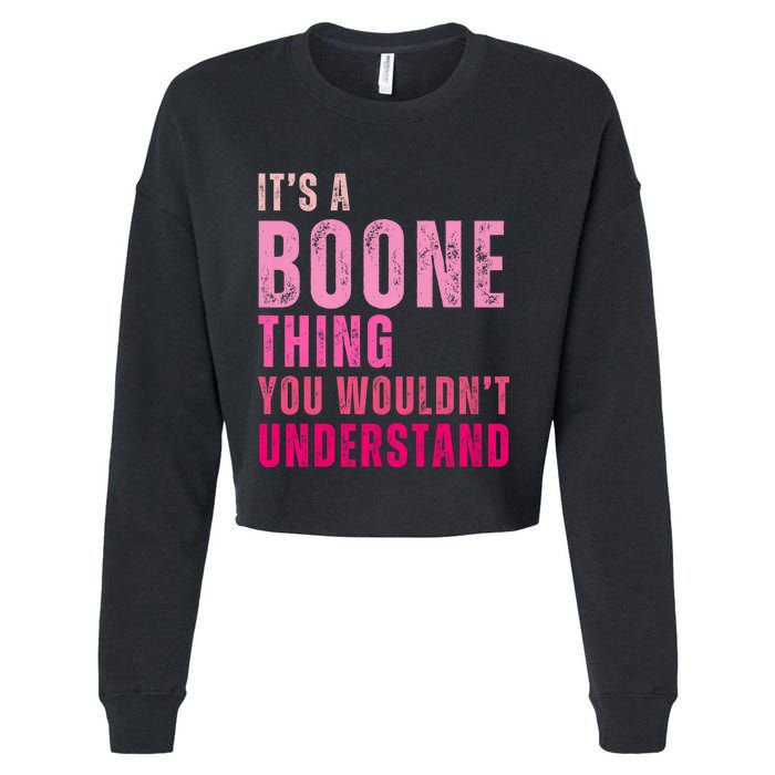 ItS A Boone Thing You WouldnT Understand Vintage Cropped Pullover Crew