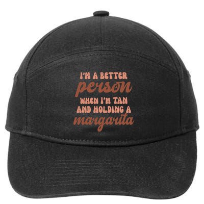 Im A Better Person When Im Tan And Holding A Margarita Summer 7-Panel Snapback Hat