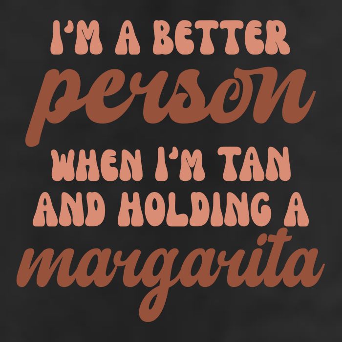 Im A Better Person When Im Tan And Holding A Margarita Summer 25L Jumbo Tote