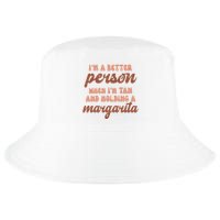 Im A Better Person When Im Tan And Holding A Margarita Summer Cool Comfort Performance Bucket Hat