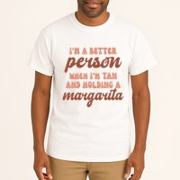 Im A Better Person When Im Tan And Holding A Margarita Summer Tall T-Shirt