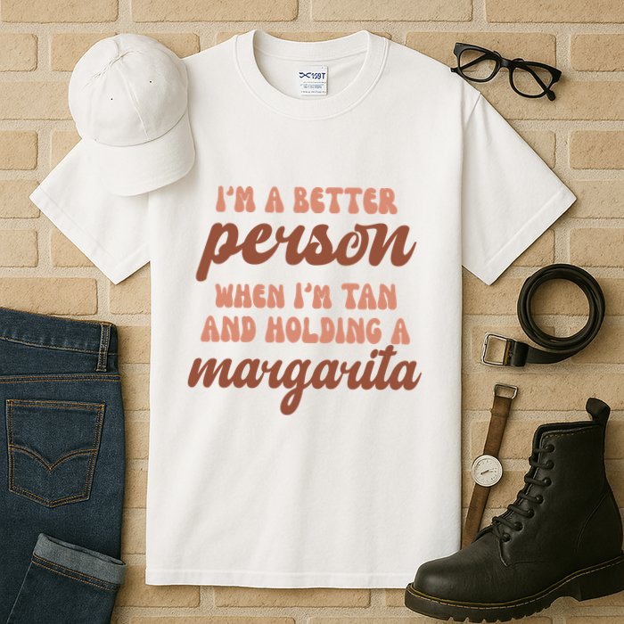 Im A Better Person When Im Tan And Holding A Margarita Summer Tall T-Shirt