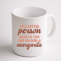 Im A Better Person When Im Tan And Holding A Margarita Summer Mug