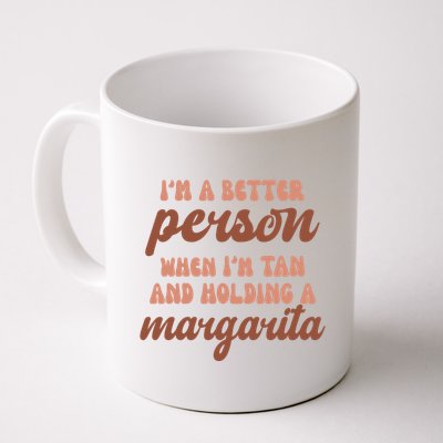 Im A Better Person When Im Tan And Holding A Margarita Summer Mug