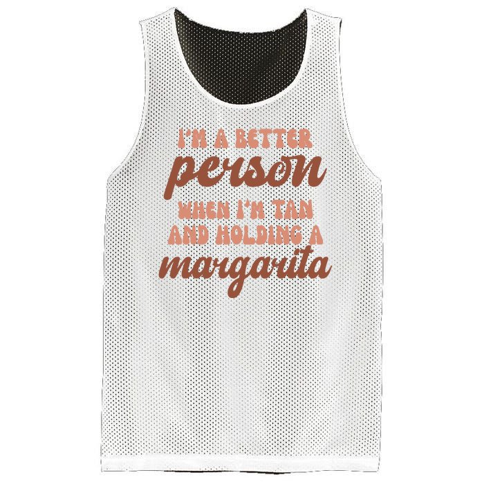 Im A Better Person When Im Tan And Holding A Margarita Summer Mesh Reversible Basketball Jersey Tank