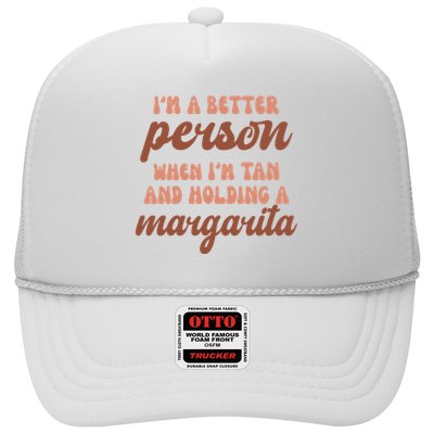 Im A Better Person When Im Tan And Holding A Margarita Summer Trucker Hat