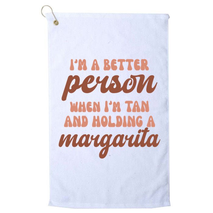 Im A Better Person When Im Tan And Holding A Margarita Summer Golf Towel