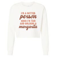 Im A Better Person When Im Tan And Holding A Margarita Summer Cropped Pullover Crew