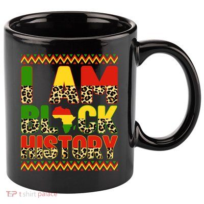I Am Black History Month African Leopard Juneteenth Melanin Gift 11oz C Handle Ceramic Mug