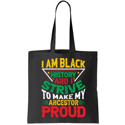 I Am Black History And I Strive To Make My Ancestor Proud Gift Bag