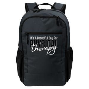 It's A Beautiful Day For Physical Therapy Daily Commute Backpack