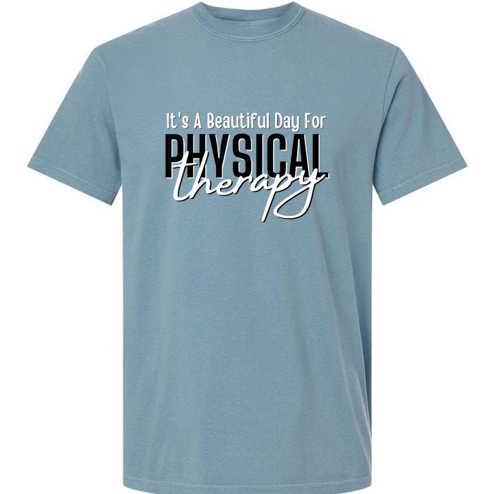 It's A Beautiful Day For Physical Therapy Garment-Dyed Heavyweight T-Shirt