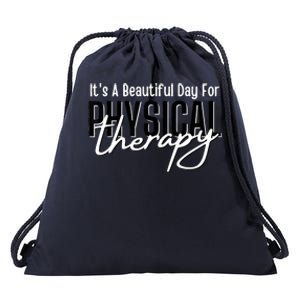 It's A Beautiful Day For Physical Therapy Drawstring Bag