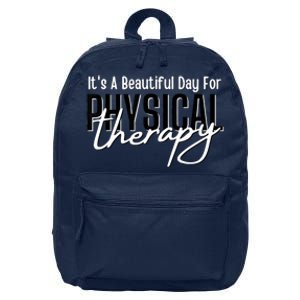 It's A Beautiful Day For Physical Therapy 16 in Basic Backpack