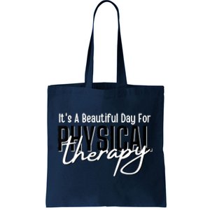 It's A Beautiful Day For Physical Therapy Tote Bag