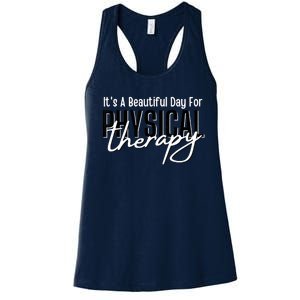 It's A Beautiful Day For Physical Therapy Women's Racerback Tank