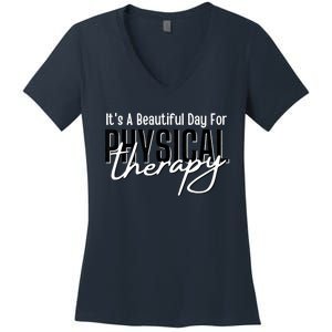 It's A Beautiful Day For Physical Therapy Women's V-Neck T-Shirt