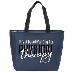 It's A Beautiful Day For Physical Therapy Zip Tote Bag