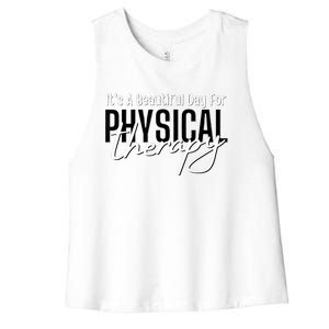 It's A Beautiful Day For Physical Therapy Women's Racerback Cropped Tank