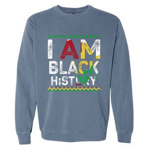 I Am Black History Month African American Pride Celebration Garment-Dyed Sweatshirt