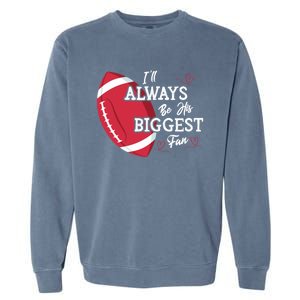 ILl Always Be His Biggest Fan Leopard Football Mom Sister Gift Garment-Dyed Sweatshirt