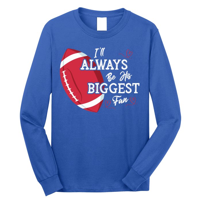 ILl Always Be His Biggest Fan Leopard Football Mom Sister Gift Long Sleeve Shirt