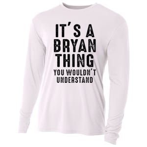 ItS A Bryan Thing You WouldnT Understand Bryan Name Cooling Performance Long Sleeve Crew