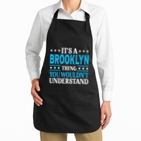 ItS A Brooklyn Thing WouldnT Understand Name Brooklyn Full-Length Apron With Pockets