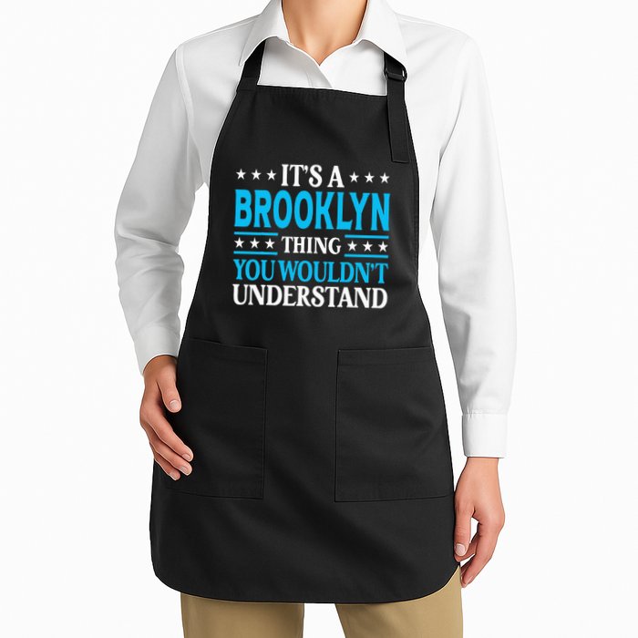 ItS A Brooklyn Thing WouldnT Understand Name Brooklyn Full-Length Apron With Pockets