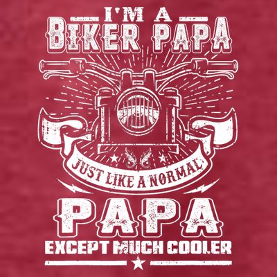 I'm A Biker Papa Funny Motorcycle Rider Grandpa Father's Da T-Shirt