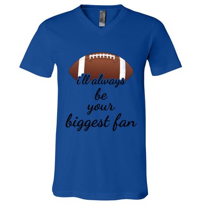 ILl Always Be Your Biggest Fan Mom Or Dad Football Gift V-Neck T-Shirt