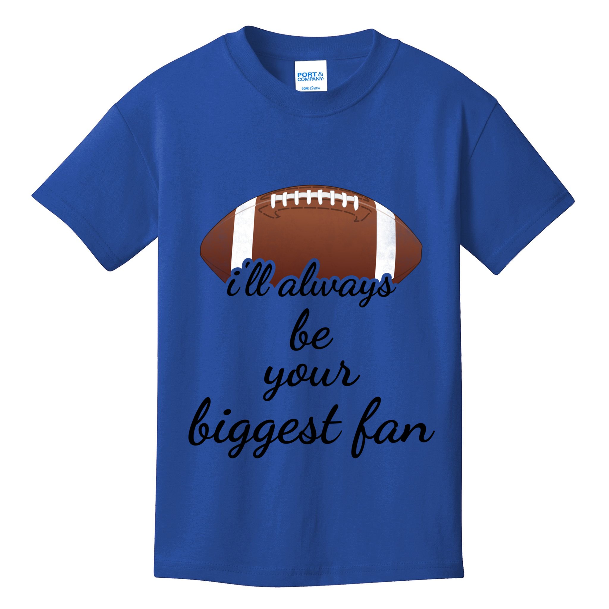 ILl Always Be Your Biggest Fan Mom Or Dad Football Gift Kids T-Shirt