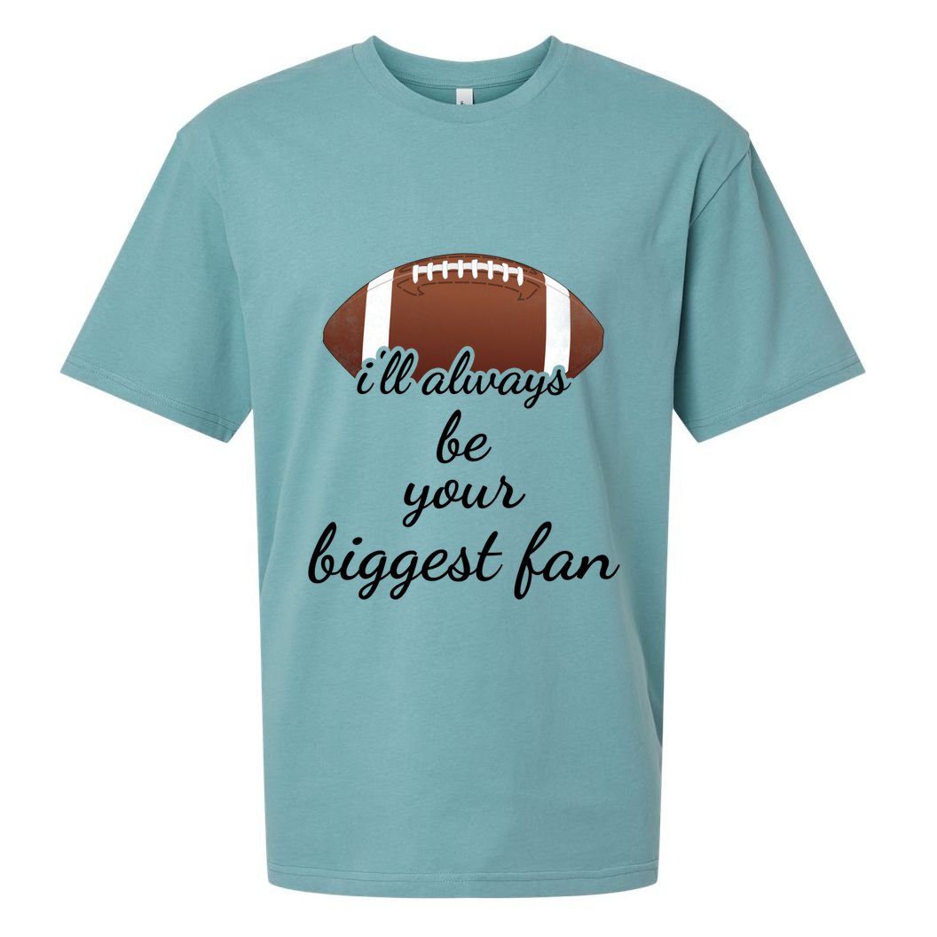 ILl Always Be Your Biggest Fan Mom Or Dad Football Gift Sueded Cloud Jersey T-Shirt