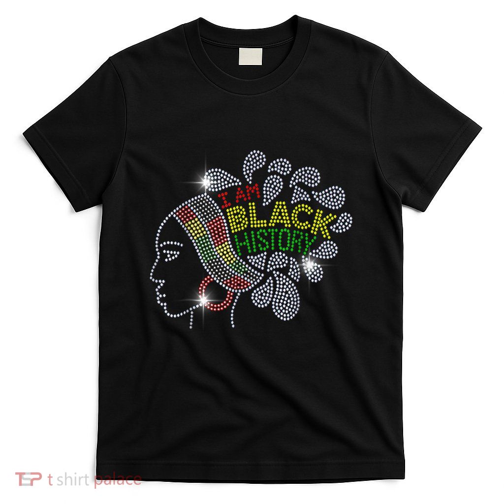 I Am Black History Month Black Girl Magic Bling T-Shirt