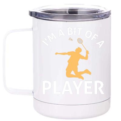 I'm A Bit Of A Player 12 oz Stainless Steel Tumbler Cup