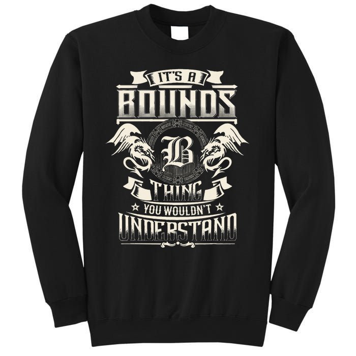 ItS A Bounds Thing You WouldnT Understand Family Name Sweatshirt