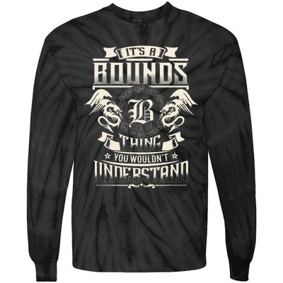 ItS A Bounds Thing You WouldnT Understand Family Name Tie-Dye Long Sleeve Shirt