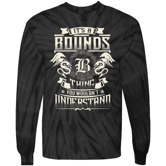 ItS A Bounds Thing You WouldnT Understand Family Name Tie-Dye Long Sleeve Shirt