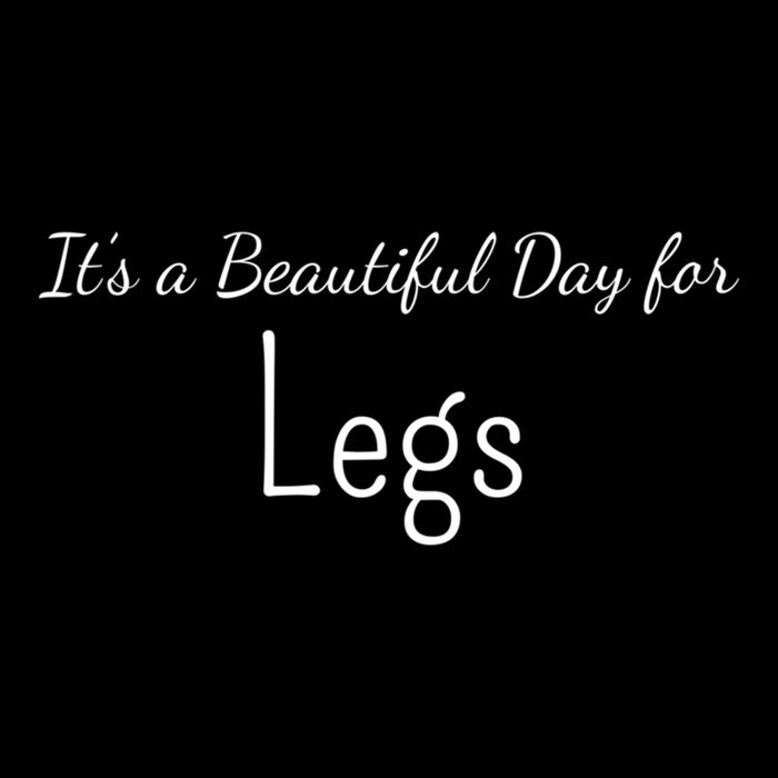 Its A Beautiful Day For Legs Gift Cooling Performance Crew T-Shirt