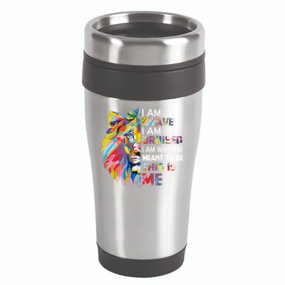 I Am Brave Bruised I Am Who Im Meant To Be Gift 16oz Travel Tumbler