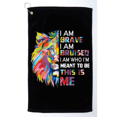 I Am Brave Bruised I Am Who Im Meant To Be Gift Golf Towel