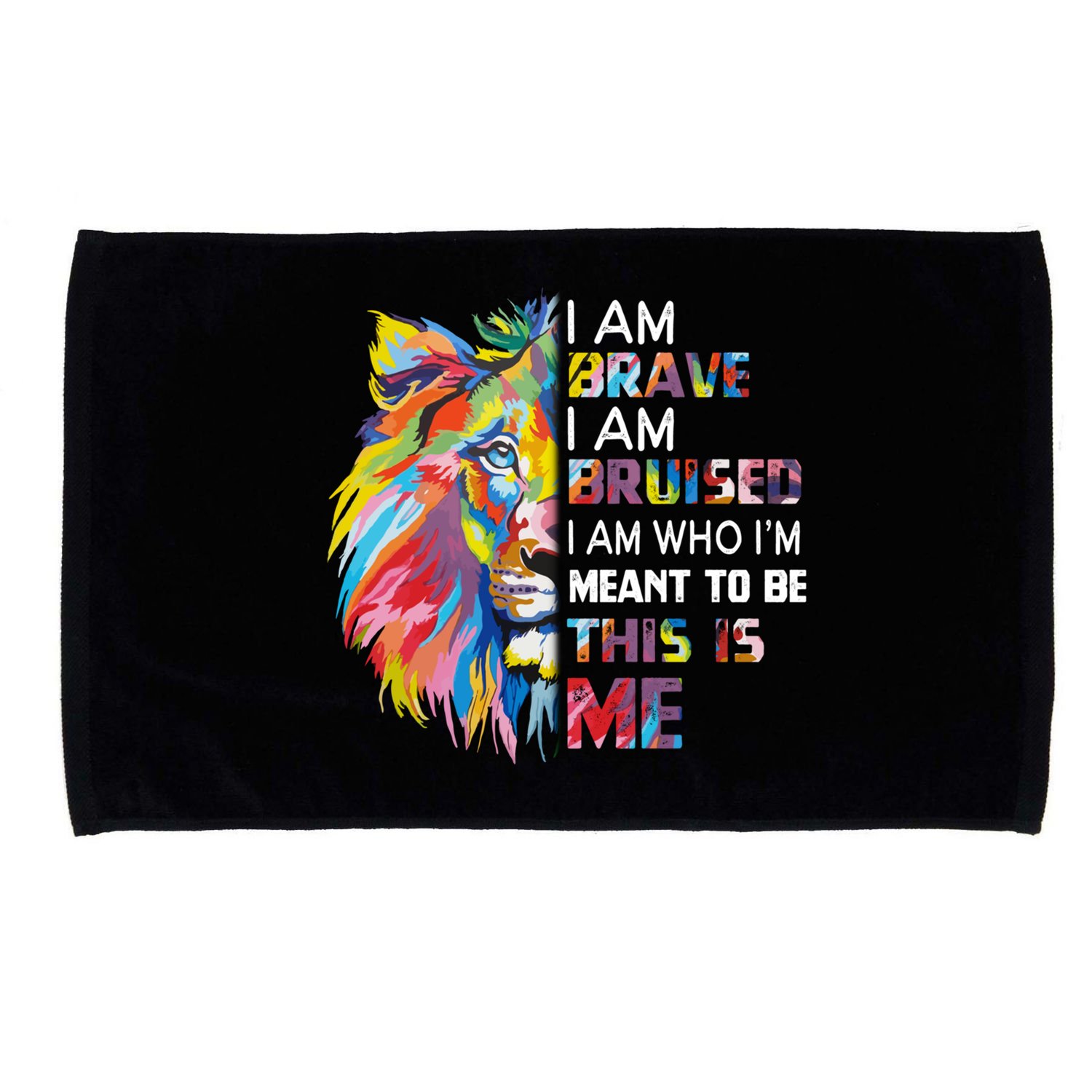 I Am Brave Bruised I Am Who Im Meant To Be Gift Microfiber Hand Towel